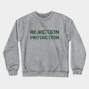 Rejection is Protection Crewneck Sweatshirt